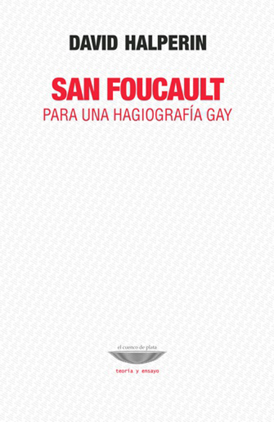 San Foucault: Para una hagiografía gay, de  David Halperin